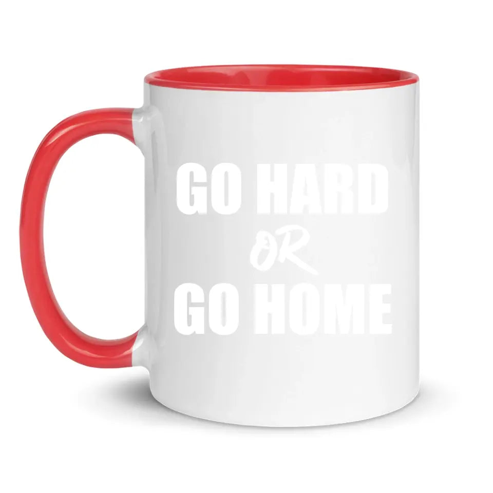 Go Hard Or Go Home - Individuelle Tasse