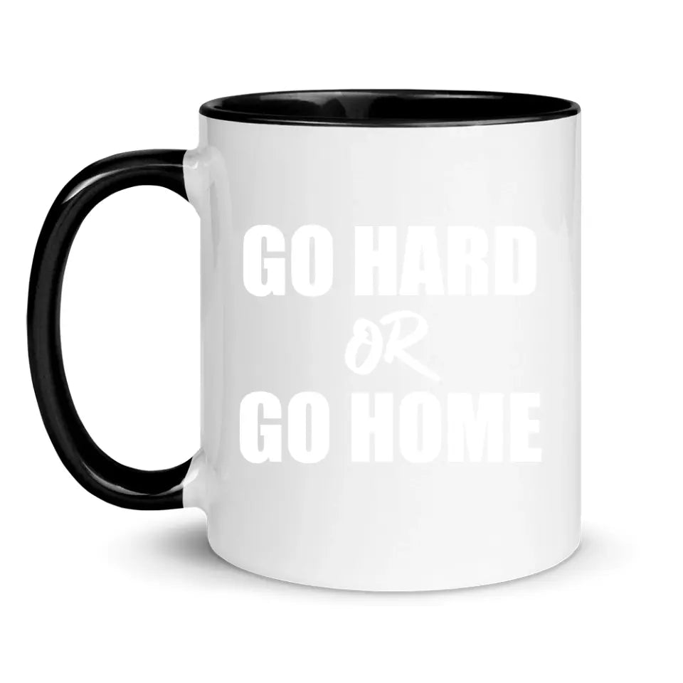 Go Hard Or Go Home - Individuelle Tasse