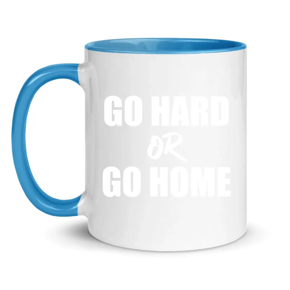 Go Hard Or Go Home - Individuelle Tasse