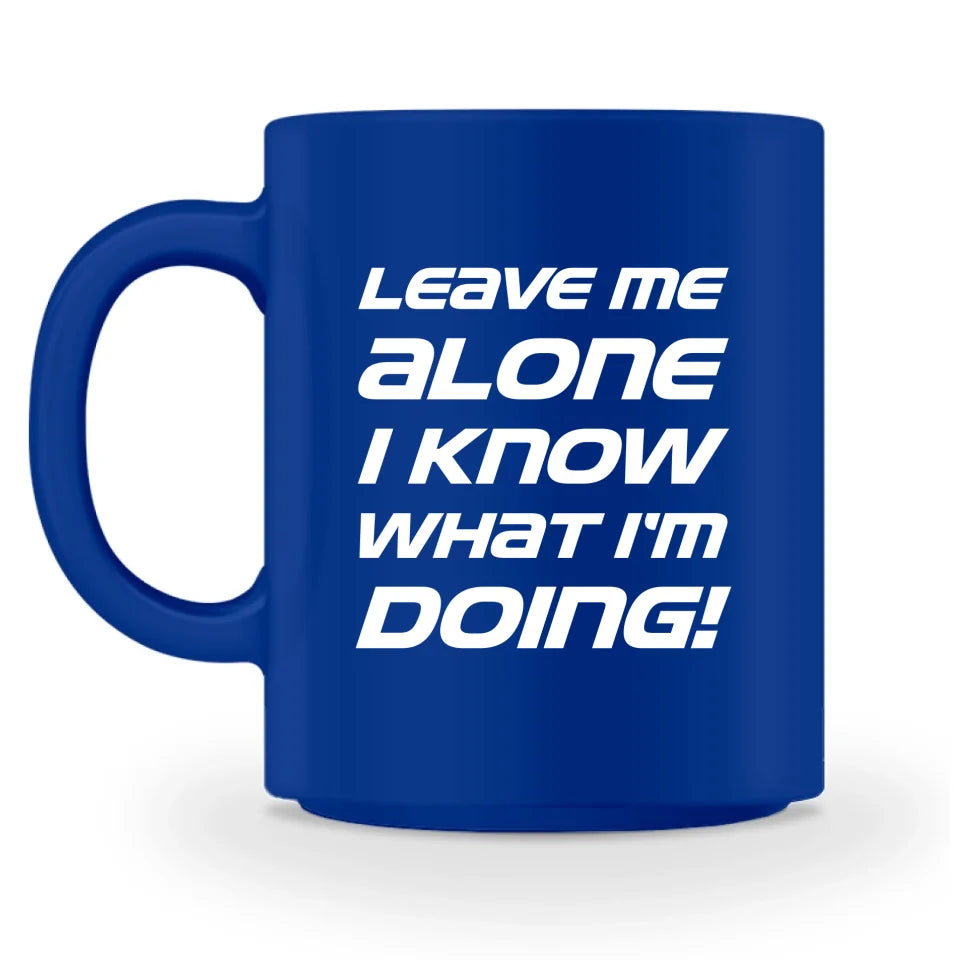 Leave Me Alone - Individuelle Tasse