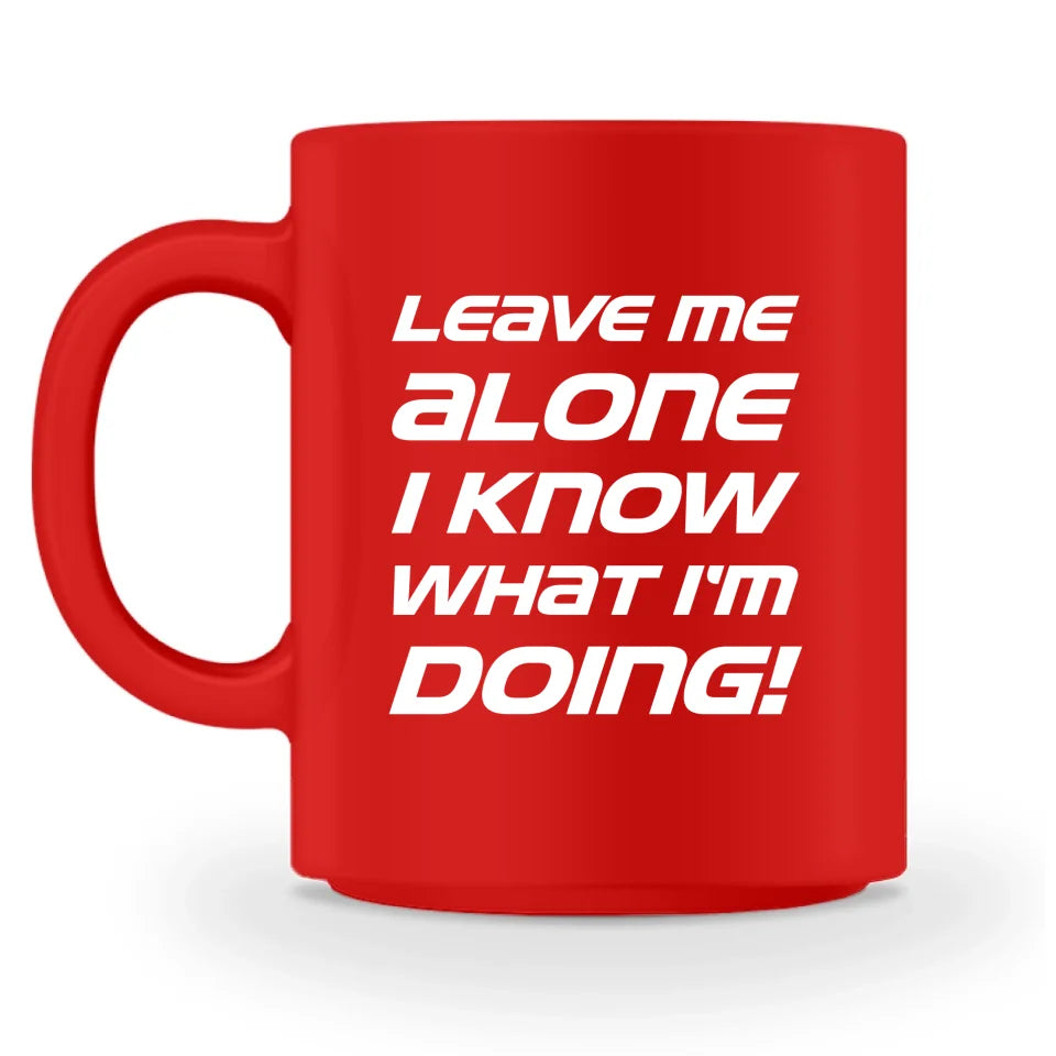 Leave Me Alone - Individuelle Tasse