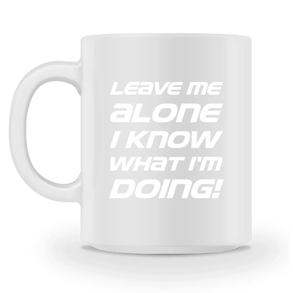 Leave Me Alone - Individuelle Tasse