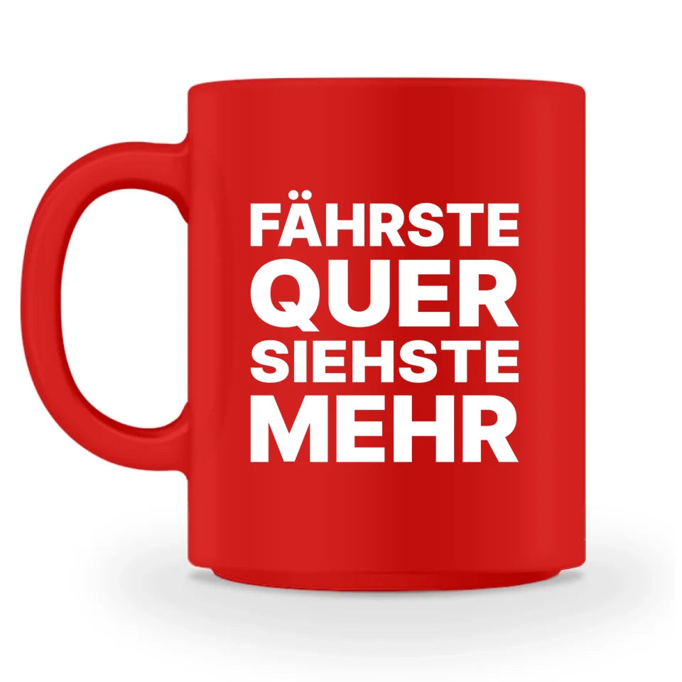 Fährste quer, siehste mehr - Personnalisé mug