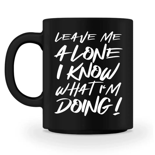 Leave Me Alone - Individuelle Tasse