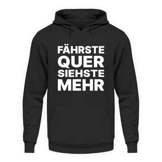 Fährste quer, siehste mehr - Individueller Hoodie