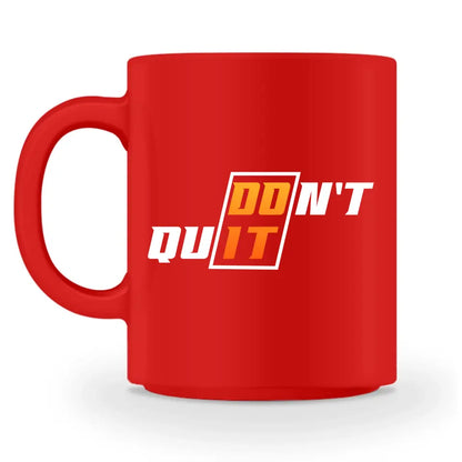 Don't Quit - Do It  - Individuelle Tasse