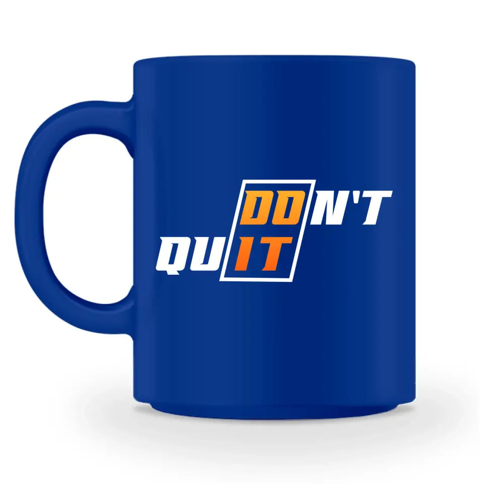 Don't Quit - Do It  - Individuelle Tasse