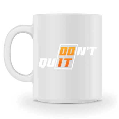 Don't Quit - Do It  - Individuelle Tasse
