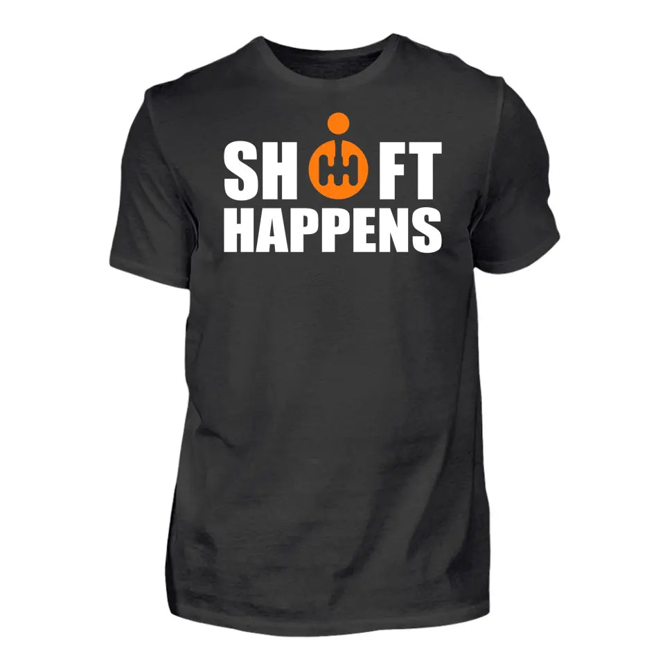 Shift Happens - Custom T-Shirt