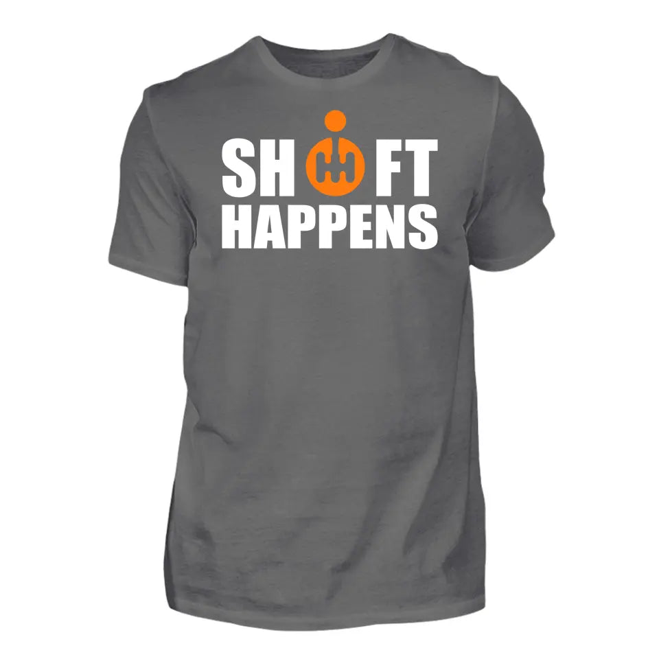 Shift Happens - Custom T-Shirt