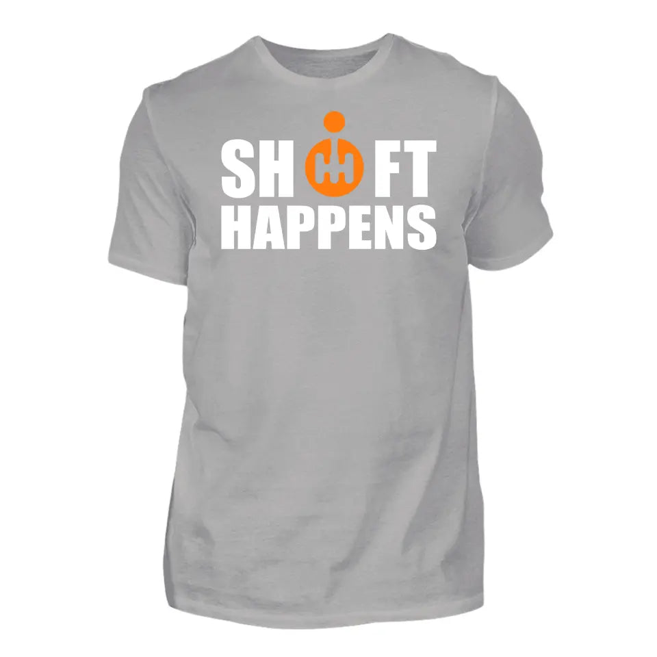 Shift Happens - Custom T-Shirt