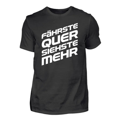 Fährste quer, siehste mehr - T-shirt personalizzata